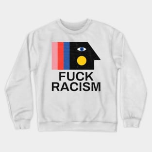 Fuck racism Crewneck Sweatshirt